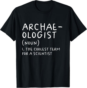 Archaeologist Definition Funny Archaeology Scientist Science T-Shirt - T-Shirt | Black