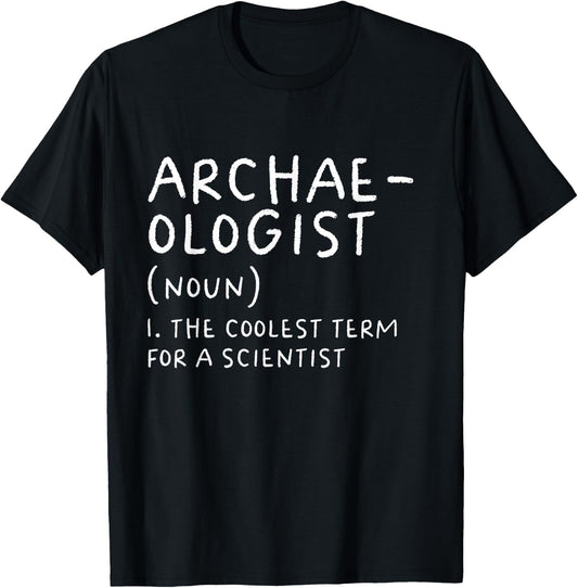 Archaeologist Definition Funny Archaeology Scientist Science T-Shirt - T-Shirt | Black