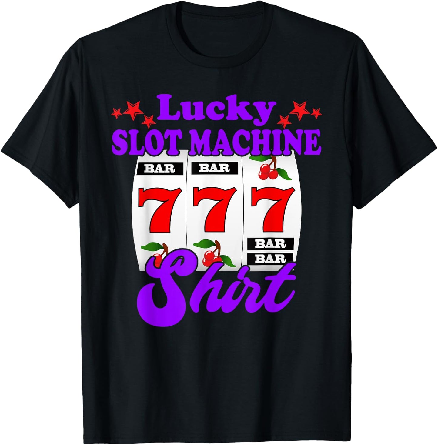 Lucky Slot Machine Funny Casino Gambling T-Shirt - T-Shirt | Black