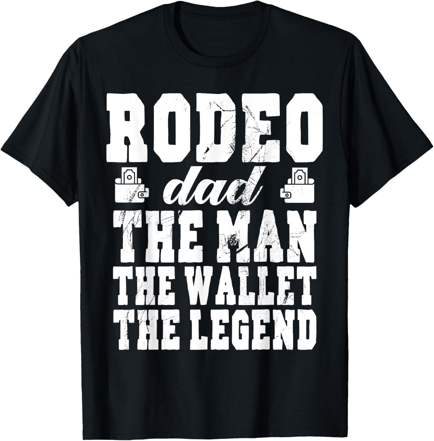 Funny Rodeo Dad Man Wallet Legend Rodeo Dad T-Shirt - T-Shirt | Black