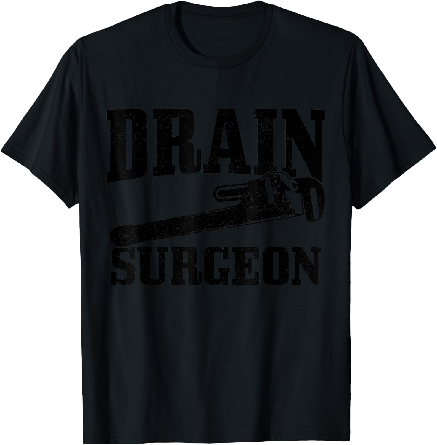 Plumber Drain Surgeon Plumbing Funny Plumber T-Shirt - T-Shirt | Black