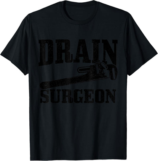 Plumber Drain Surgeon Plumbing Funny Plumber T-Shirt - T-Shirt | Black