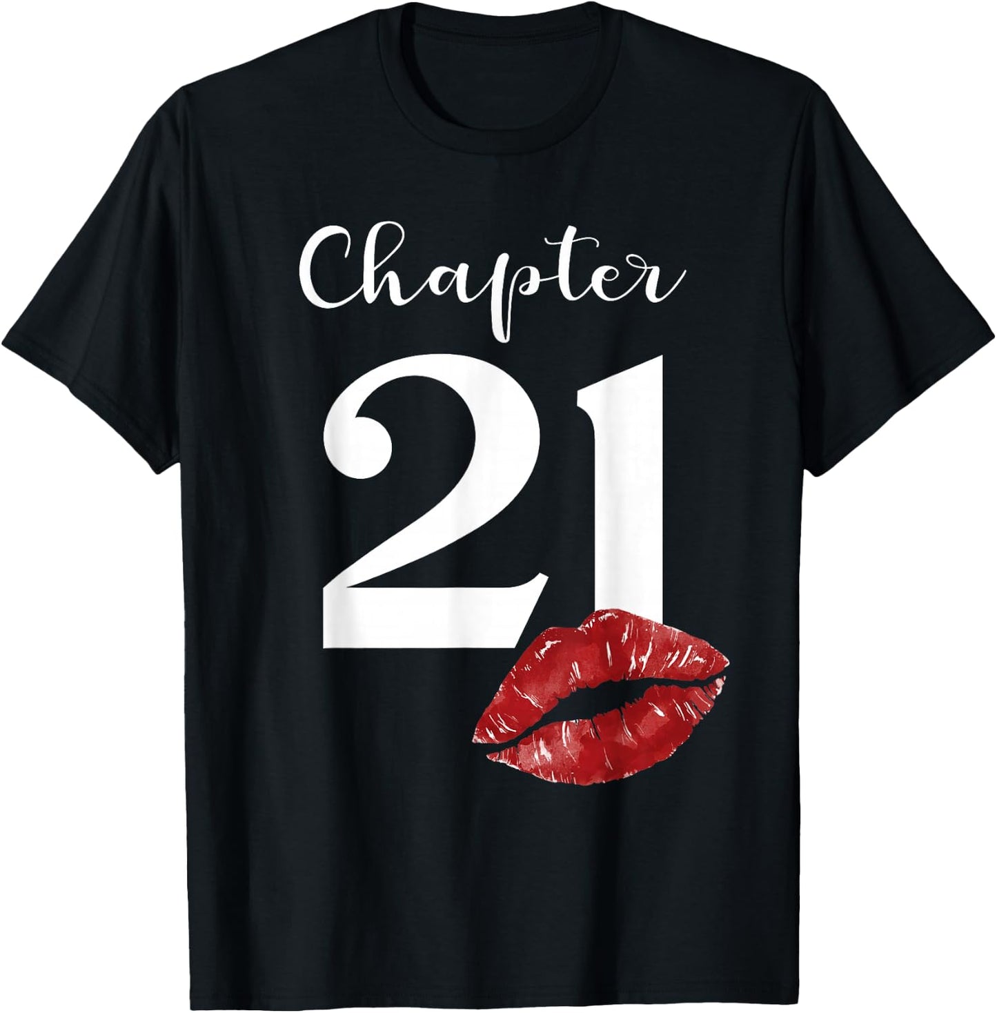 21th Birthday Chapter Red Lips Kiss 21 Years Old Party T-Shirt - T-Shirt | Black
