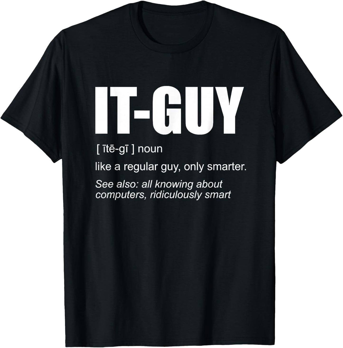 IT-Guy Tech-Support Sysadmin Computer T-Shirt - T-Shirt | Black