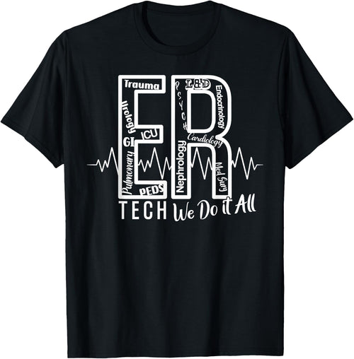 ER Tech We Do It All Emergency Room Tech