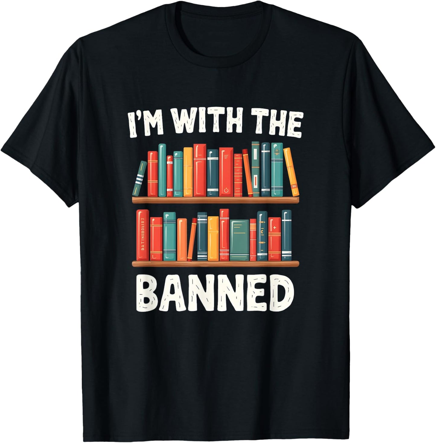 I'm With The Banned Funny Librarian Banned Book Lover Reader T-Shirt - T-Shirt | Black