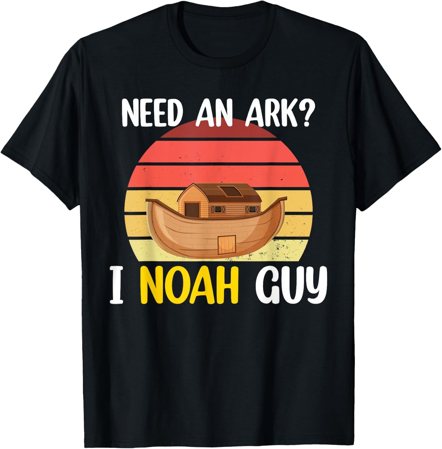 Need An Ark? I Noah Guy Christian Religious Funny Humor T-Shirt - T-Shirt | Black