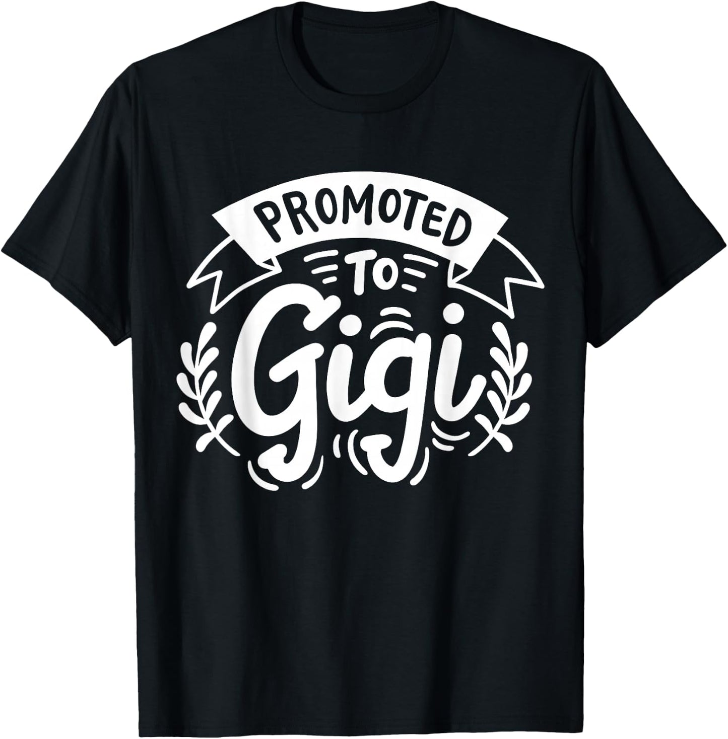 Best Gigi Co. Gigi Grandma Grandmother Promoted to Gigi T-Shirt - T-Shirt | Black