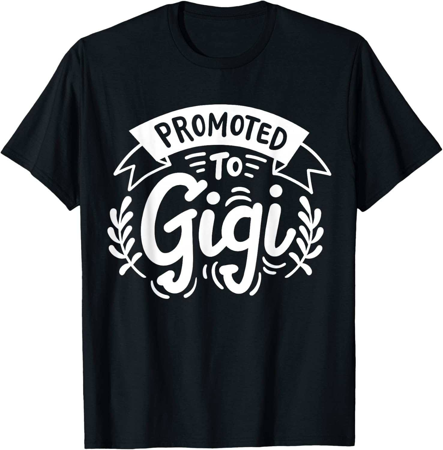 Best Gigi Co. Gigi Grandma Grandmother Promoted to Gigi T-Shirt - T-Shirt | Black