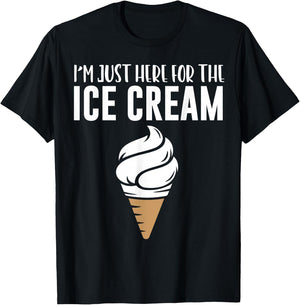 I'm Just Here For The Ice Cream Cute Meme Food Lover Party T-Shirt - T-Shirt | Black