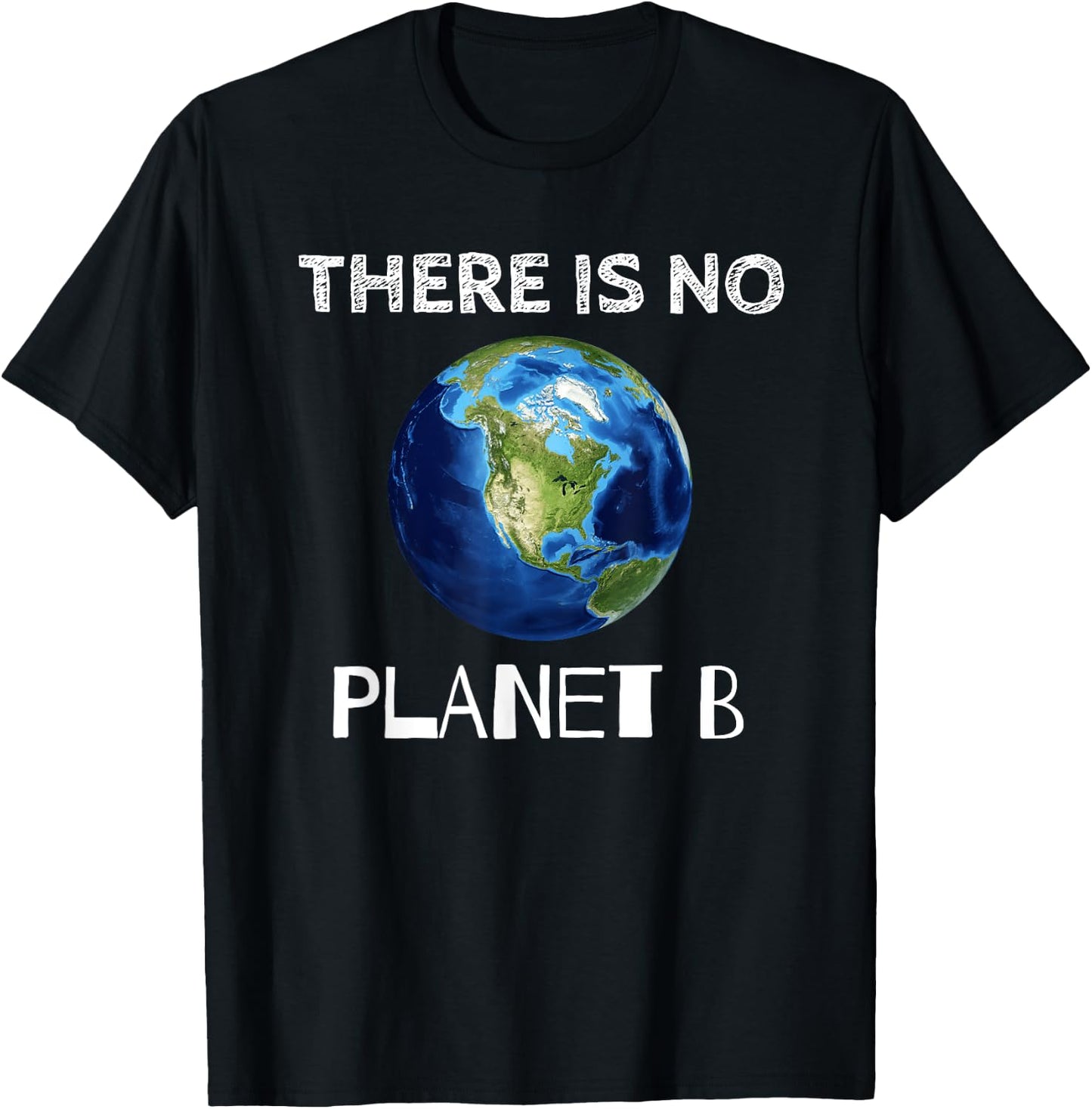 There Is No Planet B Earth Day Environmentalist T-Shirt - T-Shirt | Black