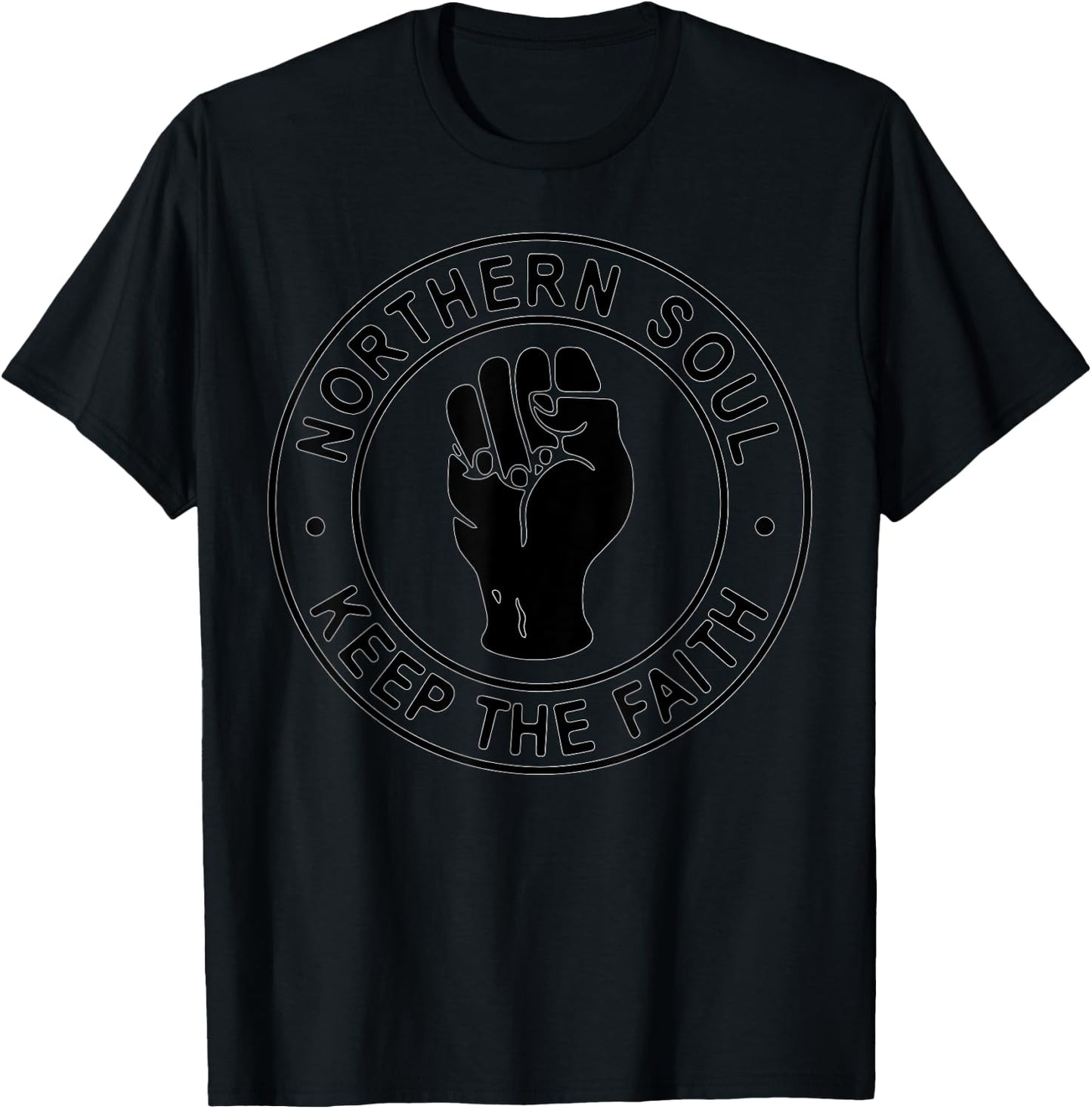 Northern Soul Keep the Faith , Manchester, Blackpool, Wigan T-Shirt - T-Shirt | Black
