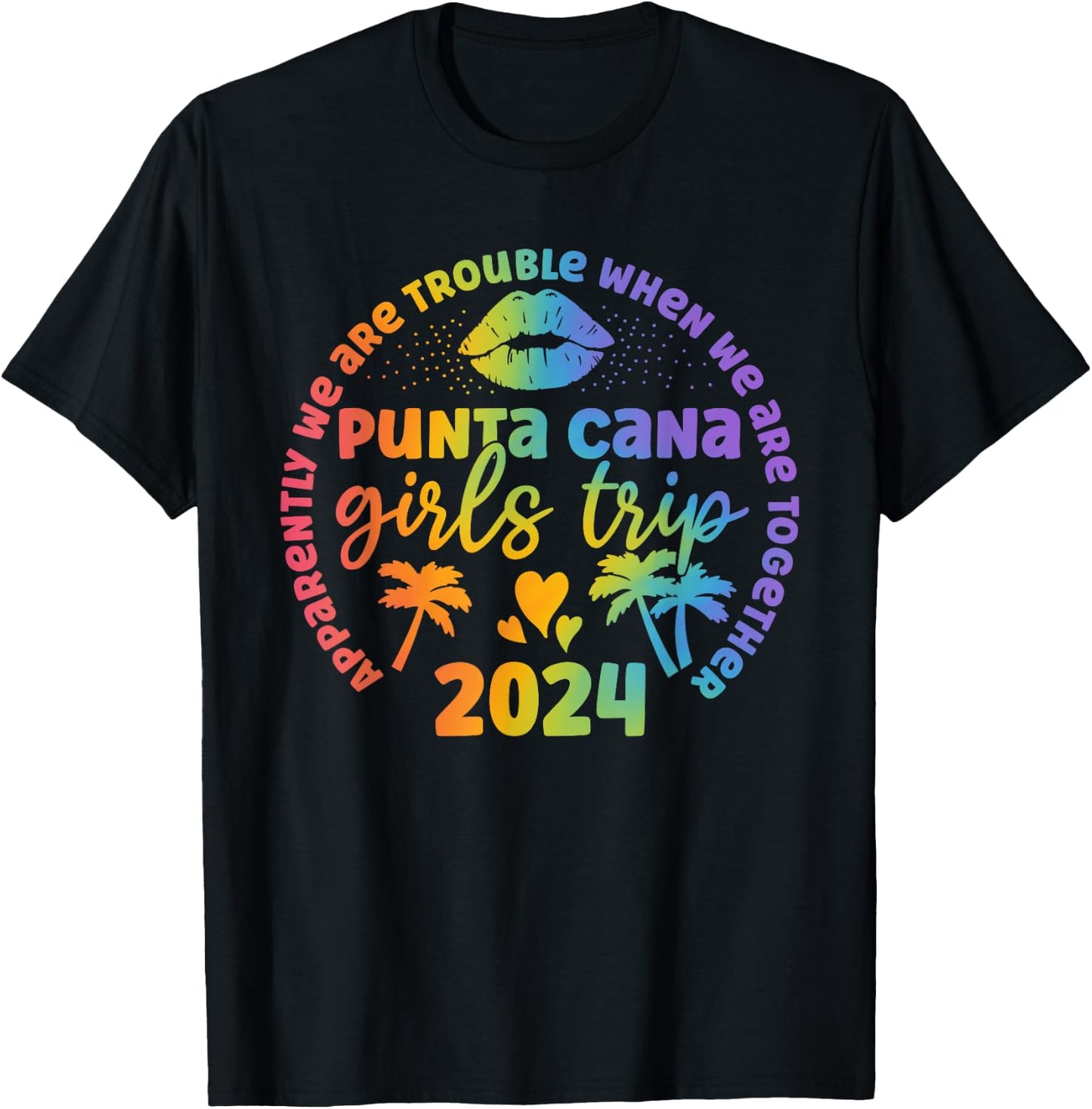Punta Cana Girls trip 2024 apparently troubles when together T-Shirt - T-Shirt | Black