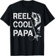 Reel Cool Papa Fishing Dad Gifts Father's Day Fisherman Fish T-Shirt - T-Shirt | Black