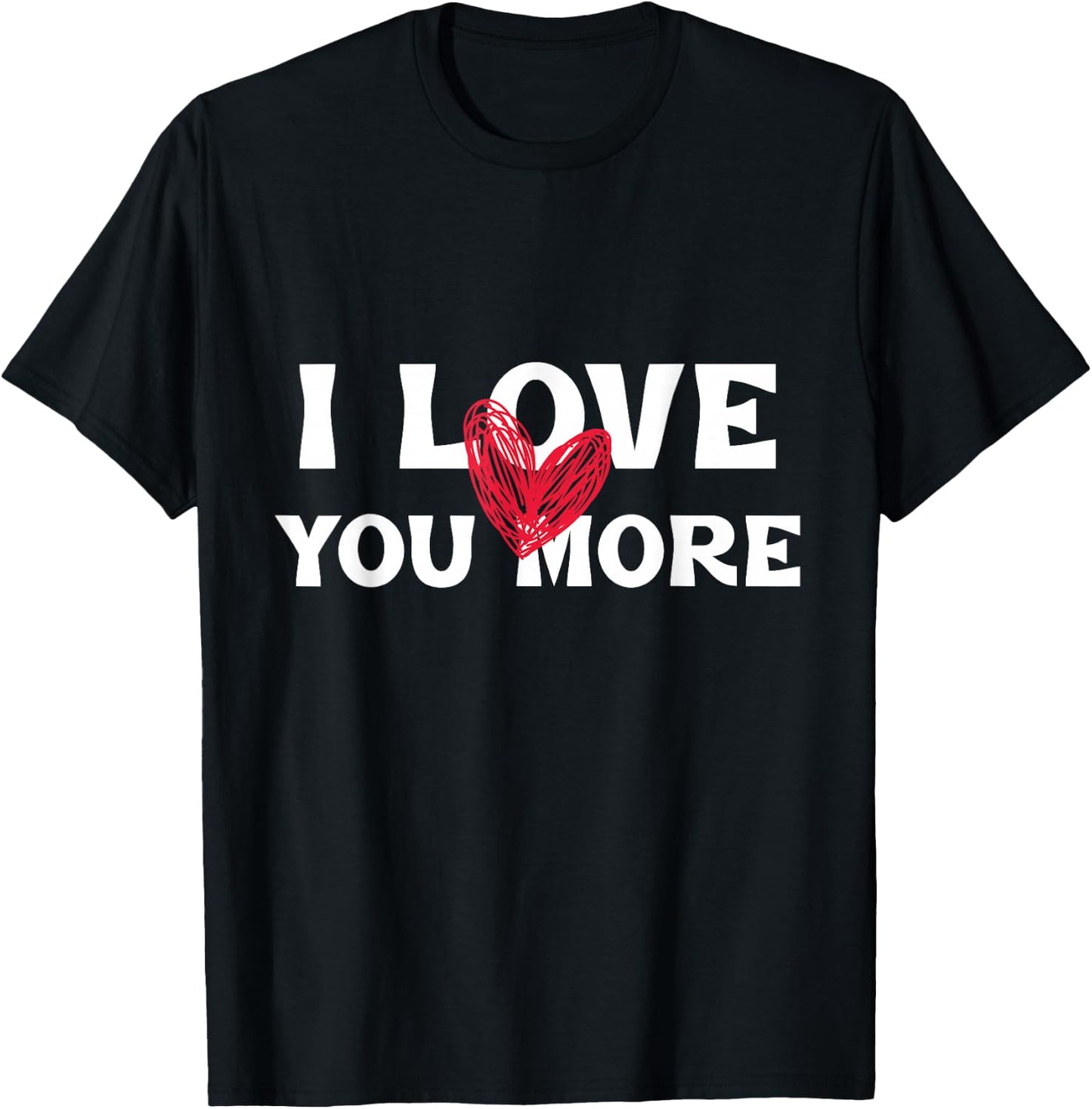 I Love You More Mother’s Day Cute Love Heart T-Shirt - T-Shirt | Black