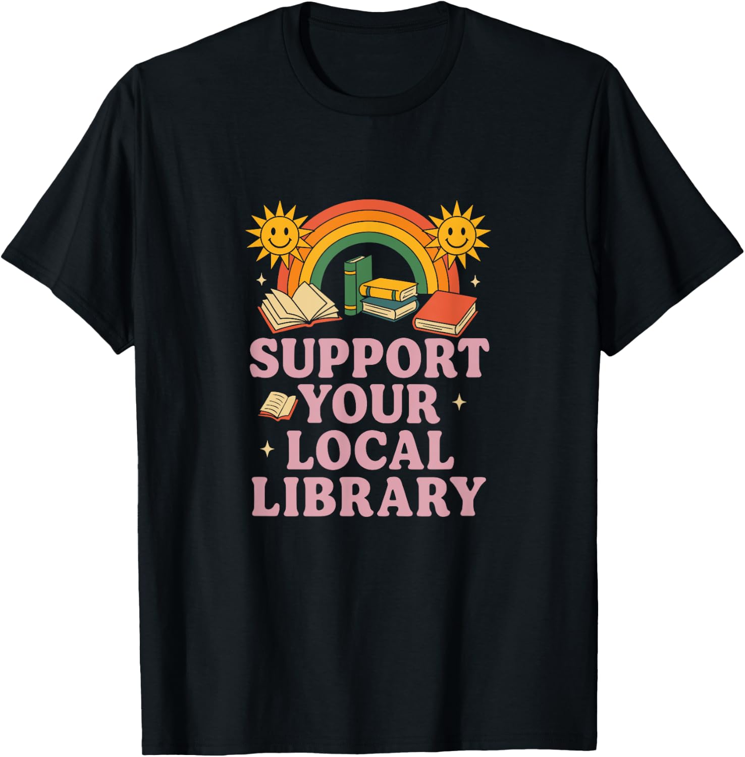 Support Your Local Library Happy Books Rainbow T-Shirt - T-Shirt | Black