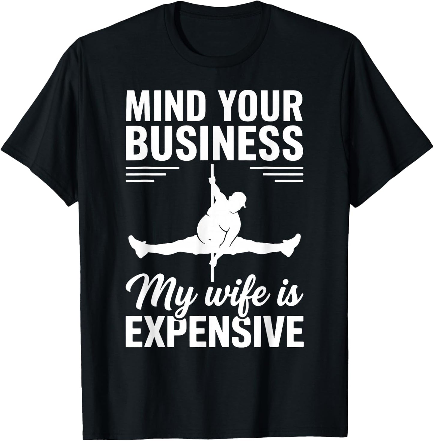 Mind Your Business My Wife is Expensive T-Shirt - T-Shirt | Black