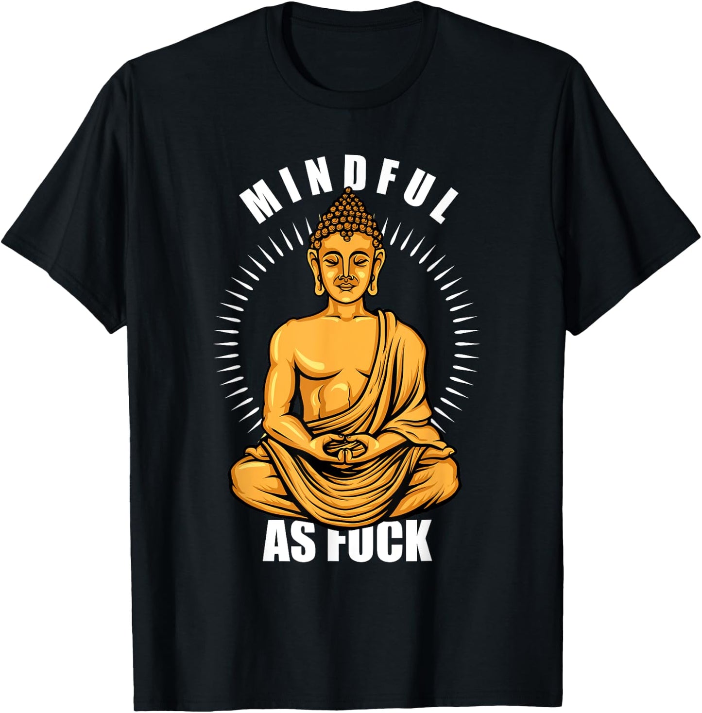 Funny Hindu Buddhist Yoga Meditation Mindful As Fuck T-Shirt - T-Shirt | Black
