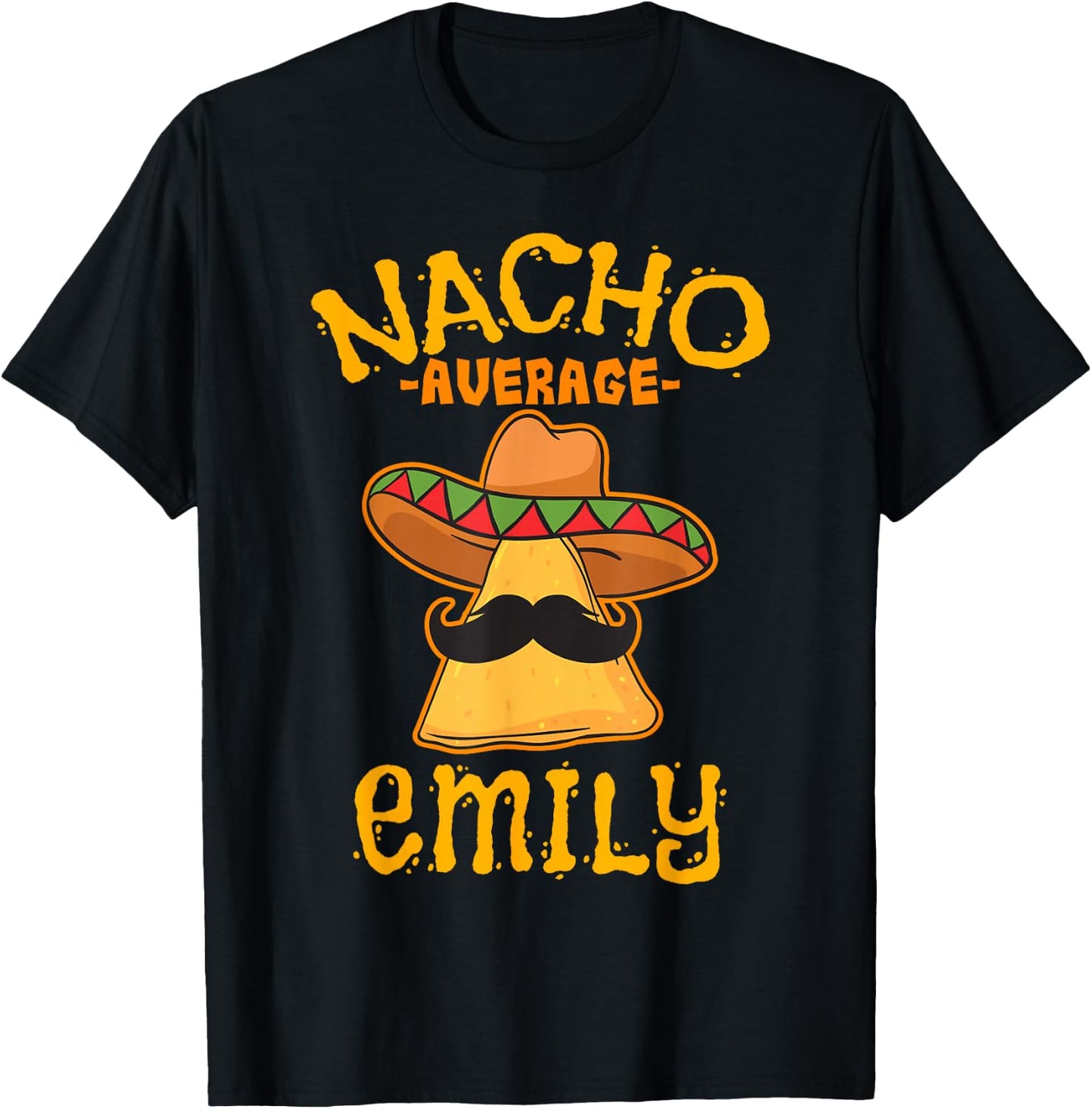 Nacho Average Emily Personalized Name Funny Taco T-Shirt - T-Shirt | Black