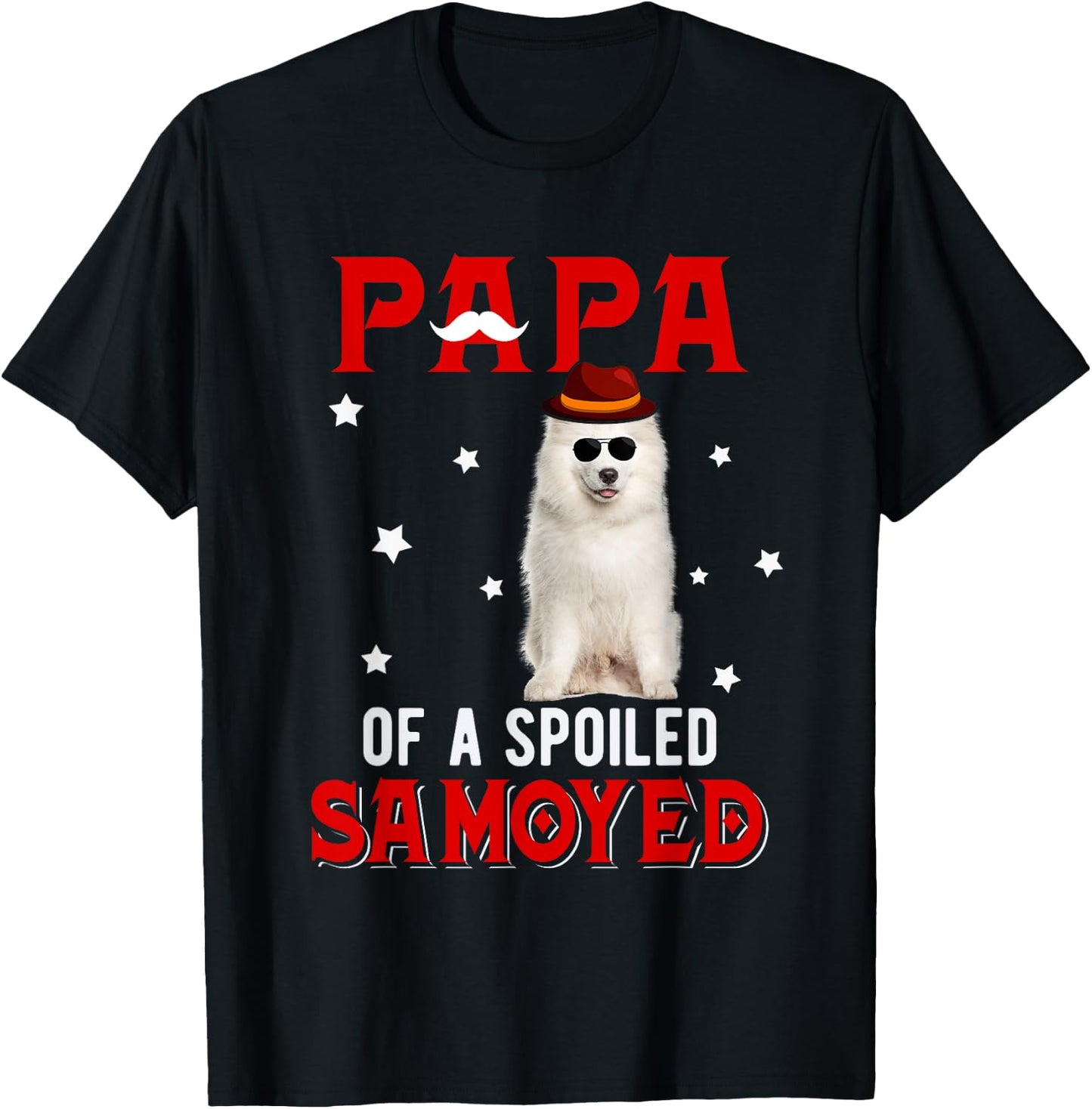 Papa Of A Spoiled Samoyed Happy Father's Day Dog Lover Men Women Kids T-Shirt - T-Shirt | Black