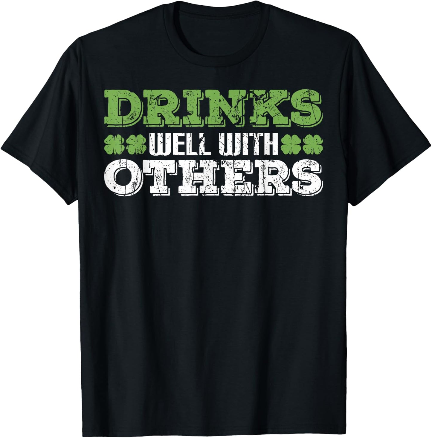 Funny St Patricks Drinks Well With Others St Patricks Day T-Shirt - T-Shirt | Black