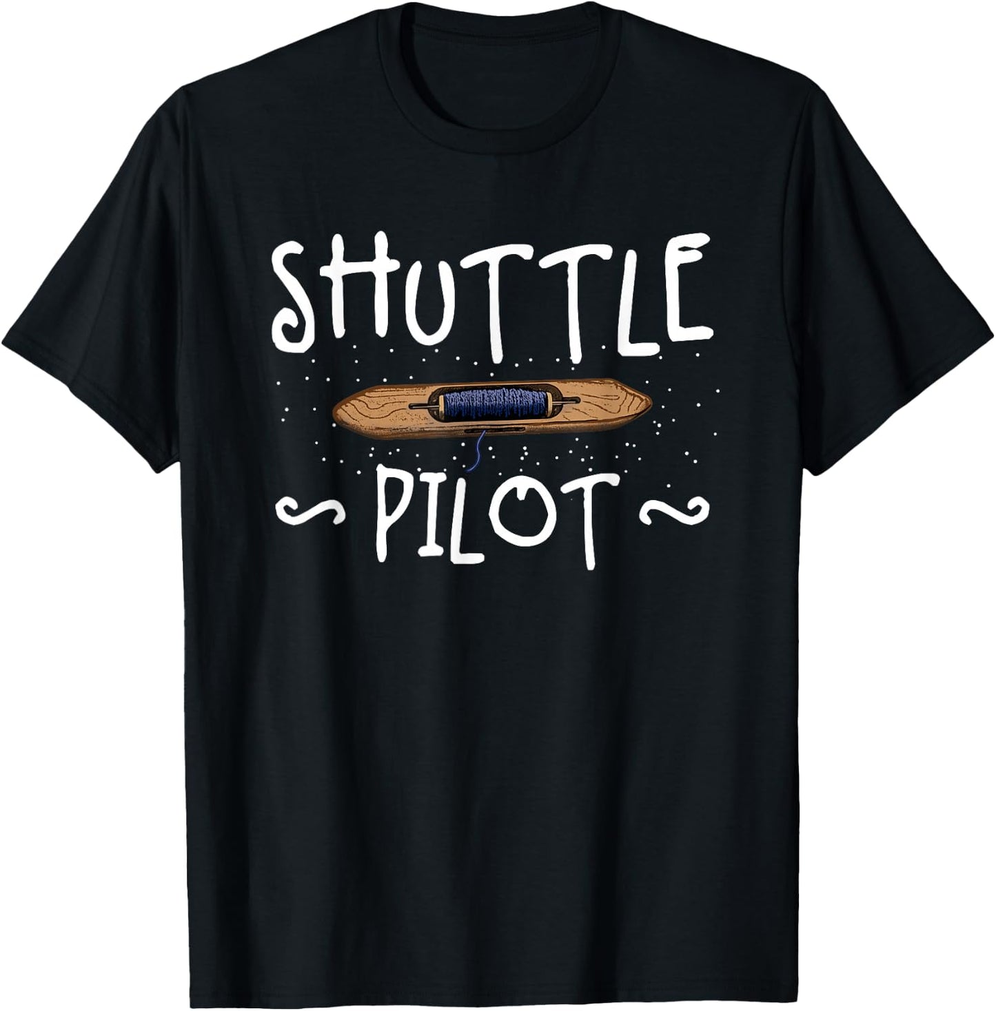Shuttle Pilot Hand Weaving Knitting Crocheting Weavers T-Shirt - T-Shirt | Black
