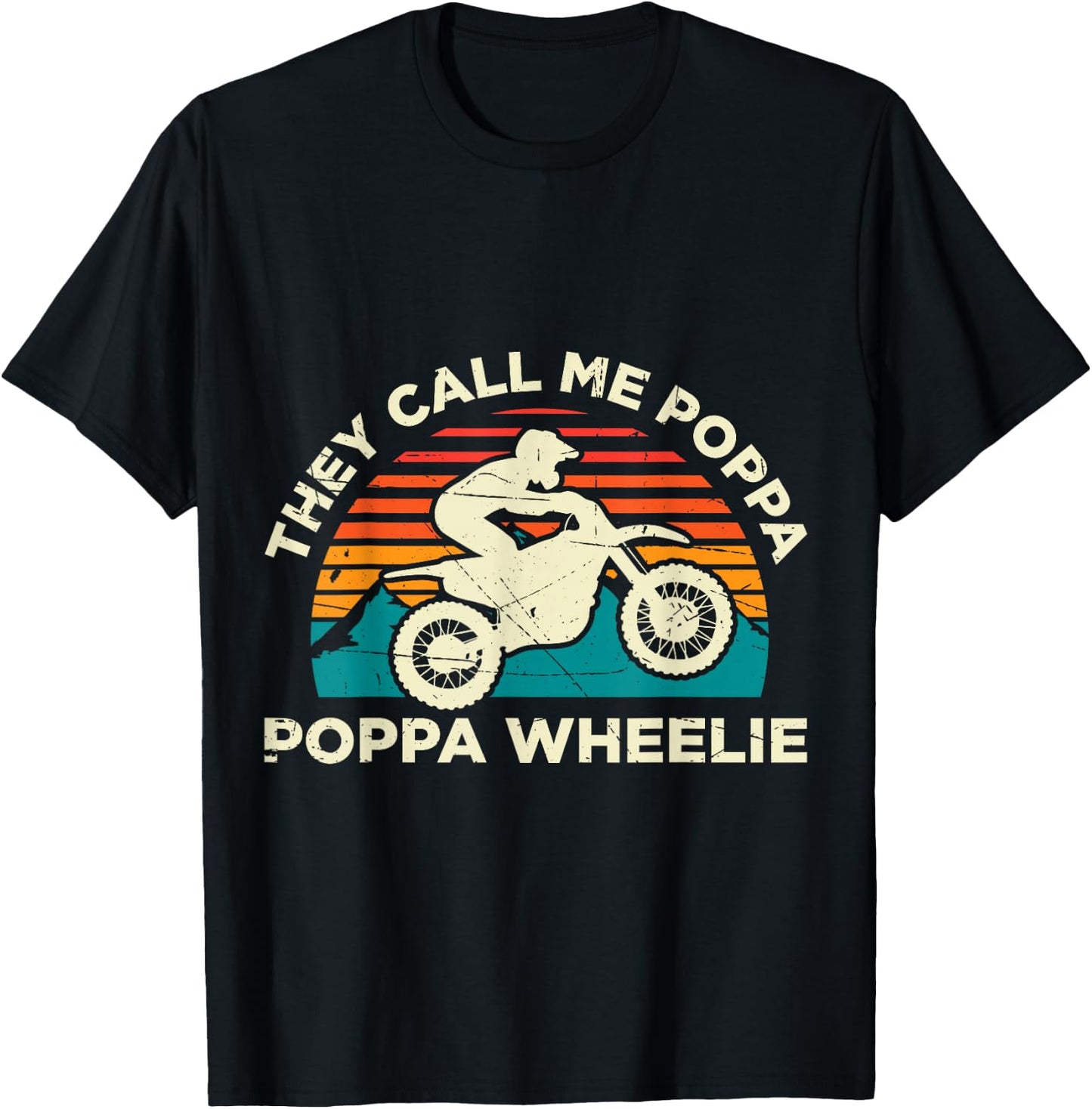 Funny Motocross Offroad Enduro Motorcycle They Call Me Poppa Poppa Wheelie Motocross Black -Adults Small Classic Fit Short Sleeve Cotton Blend T-Shirt - T-Shirt | Black