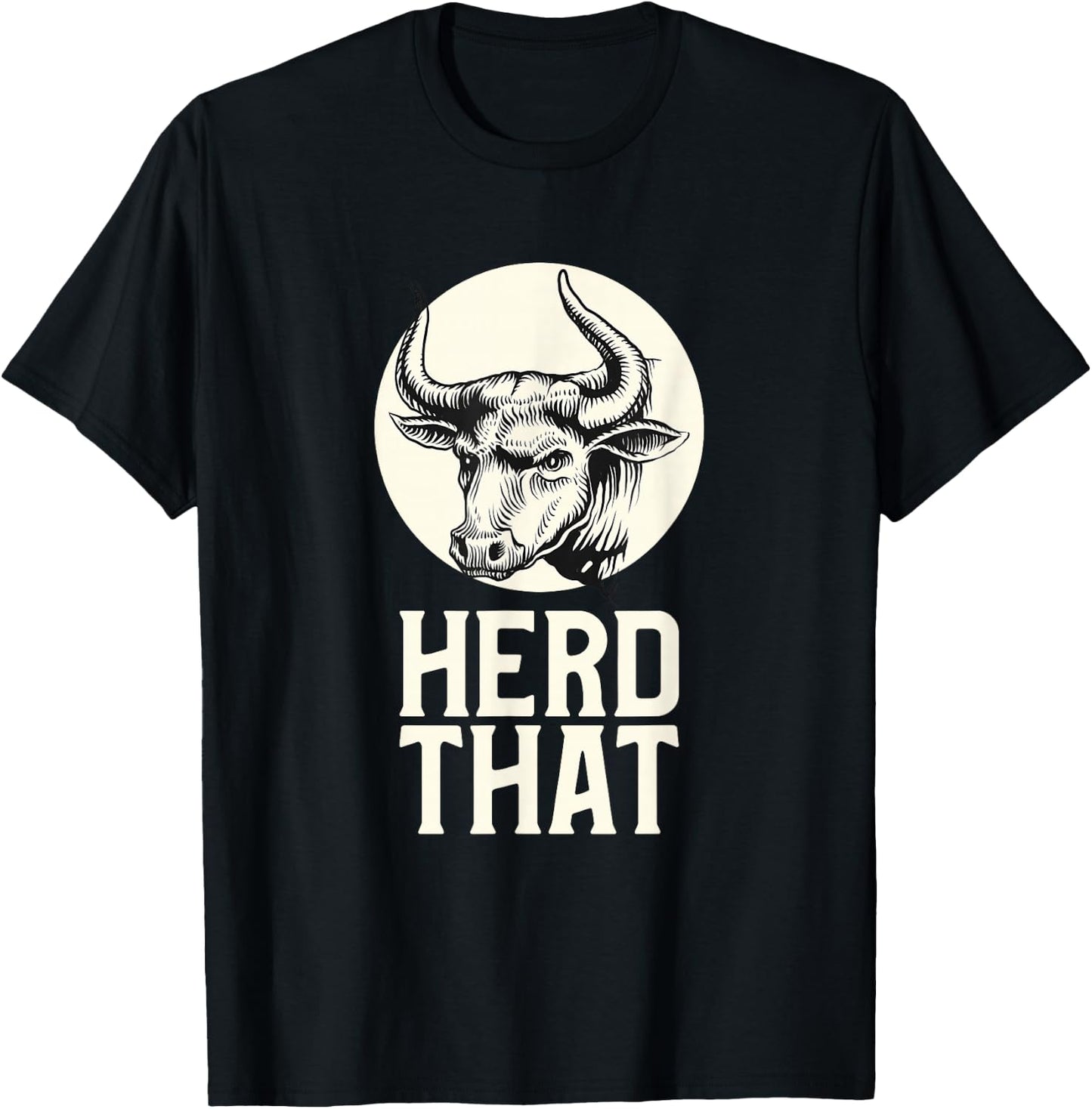 Herd That Cow Shirt Farming Funny Farmer T-Shirt - T-Shirt | Black
