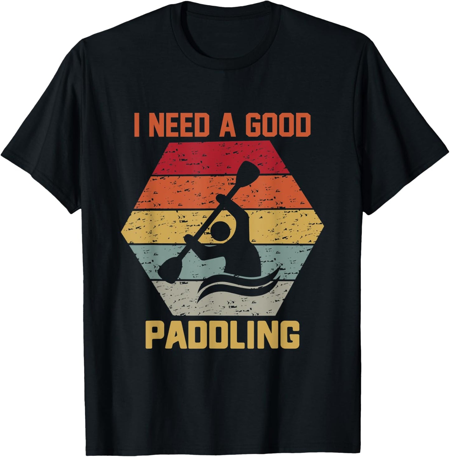 Vintage Hexagon Kayaker Kayaking I Need A Good Paddling T-Shirt - T-Shirt | Black
