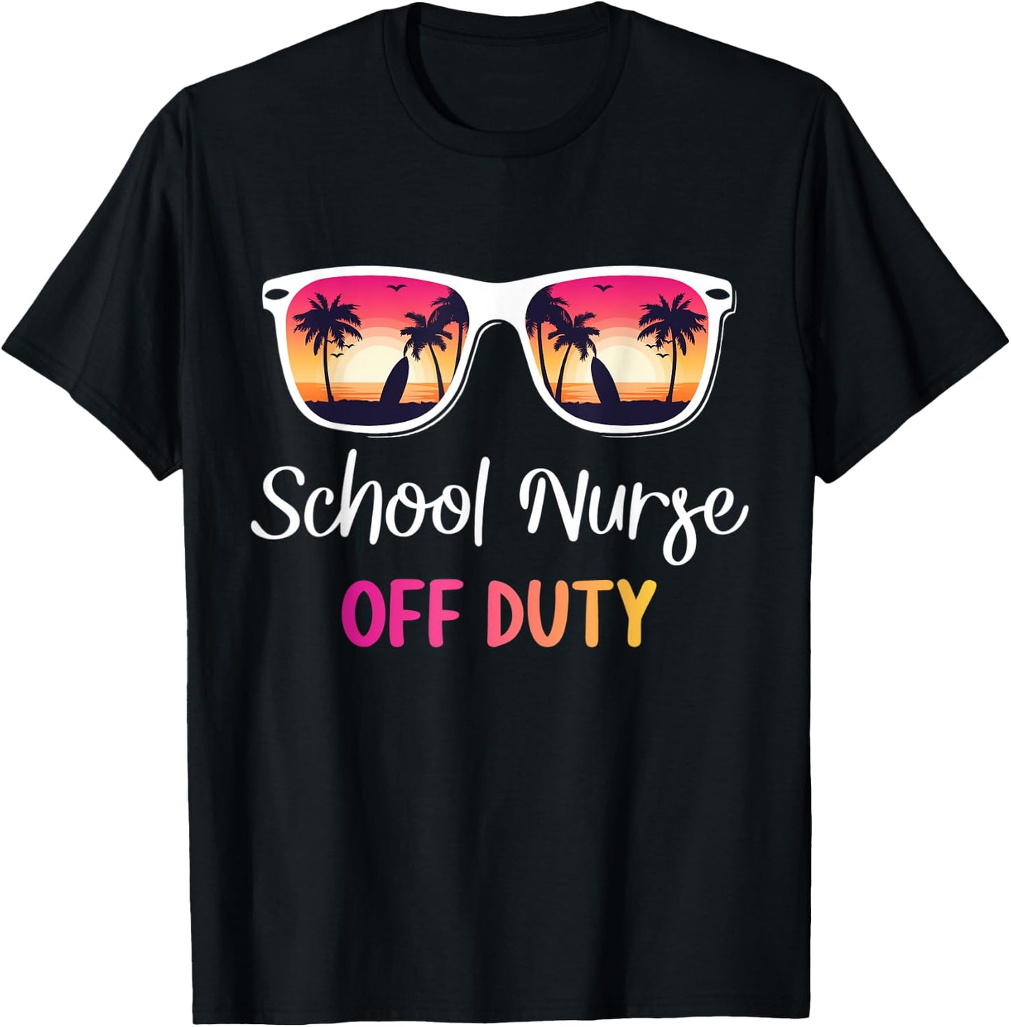 School Nurse Off Duty Last Day Of School Year Hello Summer T-Shirt - T-Shirt | Black