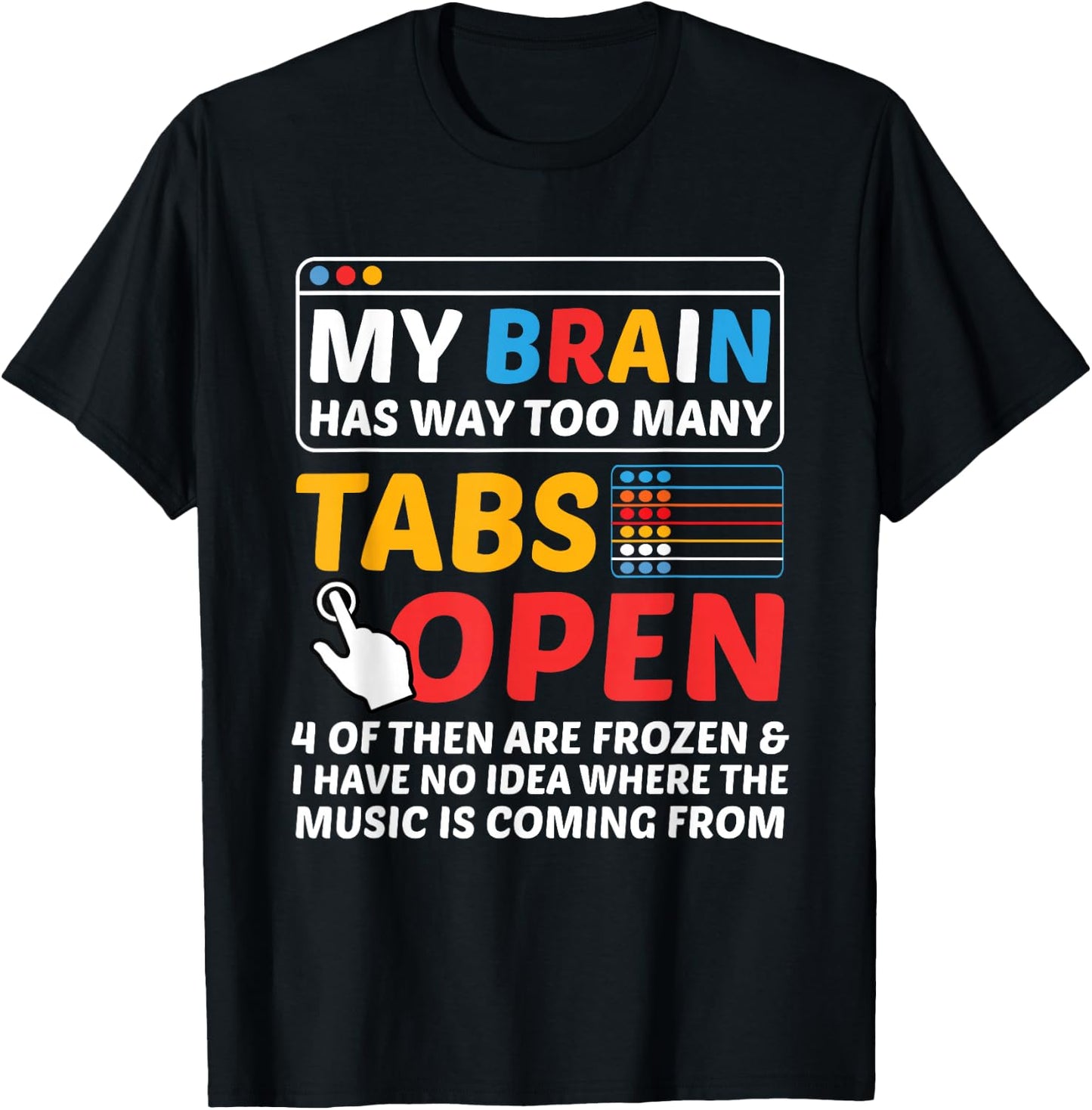 My Brain Has Way Too Many Tabs Open Software Developer Nerd T-Shirt - T-Shirt | Black