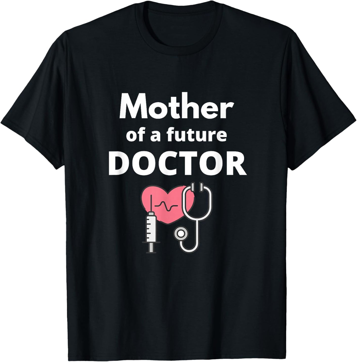Proud Mother of a Future Doctor Mom T-Shirt - T-Shirt | Black
