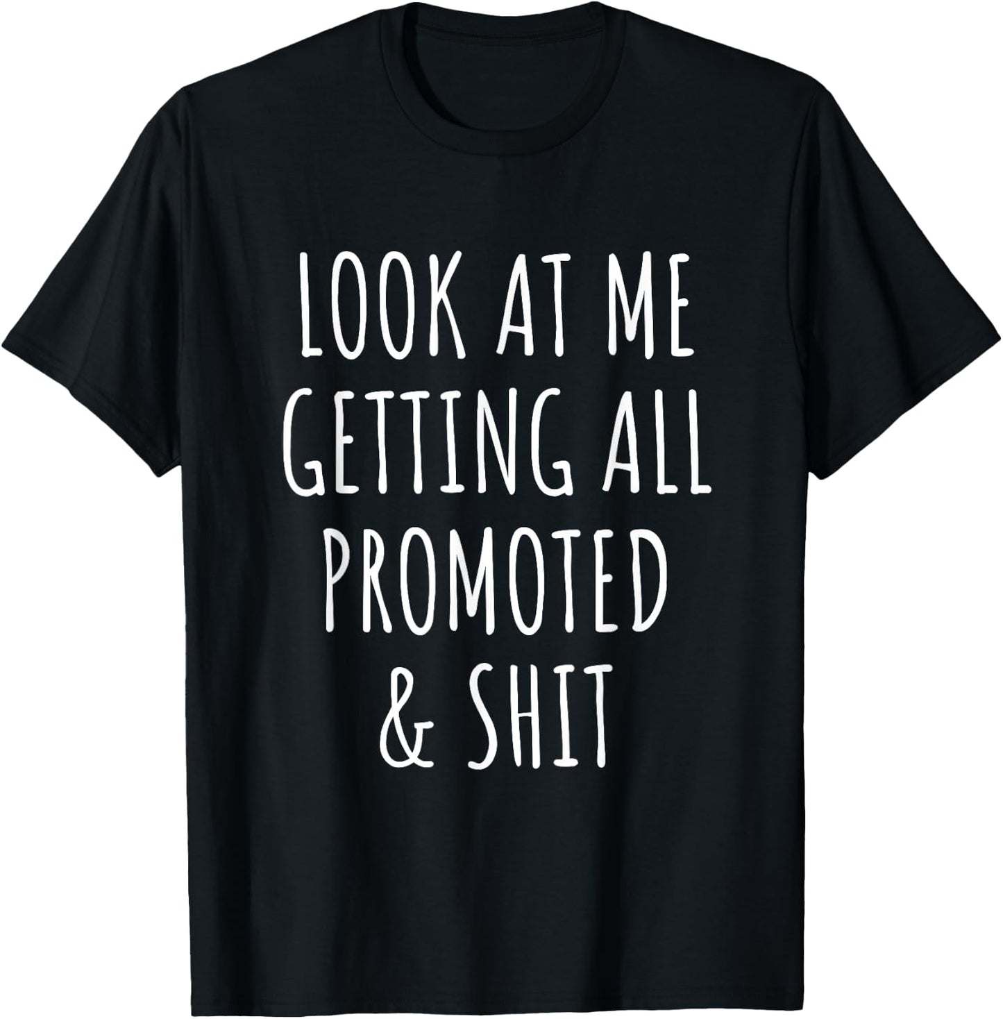 Promotion Funny Work New Job Promoted Boss Congrats ,Black,Small T-Shirt - T-Shirt | Black