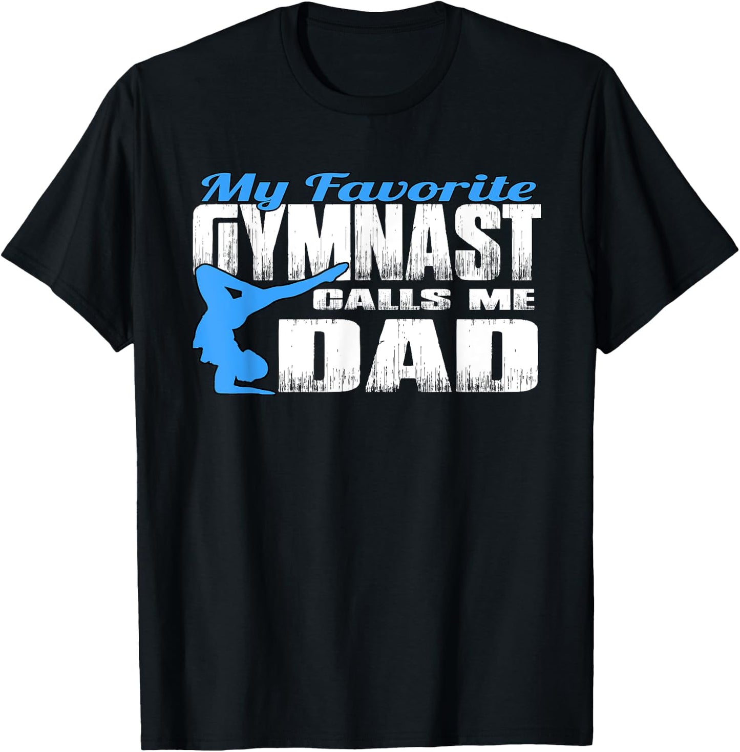My Favorite Gymnast Calls Me Dad Gymnastic Dad Shirt T-Shirt - T-Shirt | Black