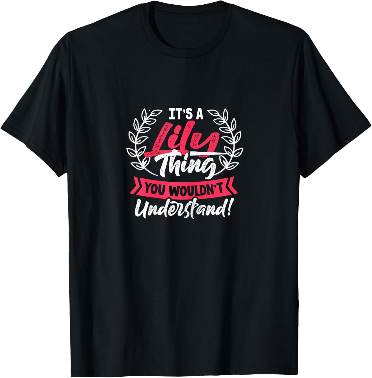 Name It's A Lily Thing You Wouldn't Understand T-Shirt - T-Shirt | Black