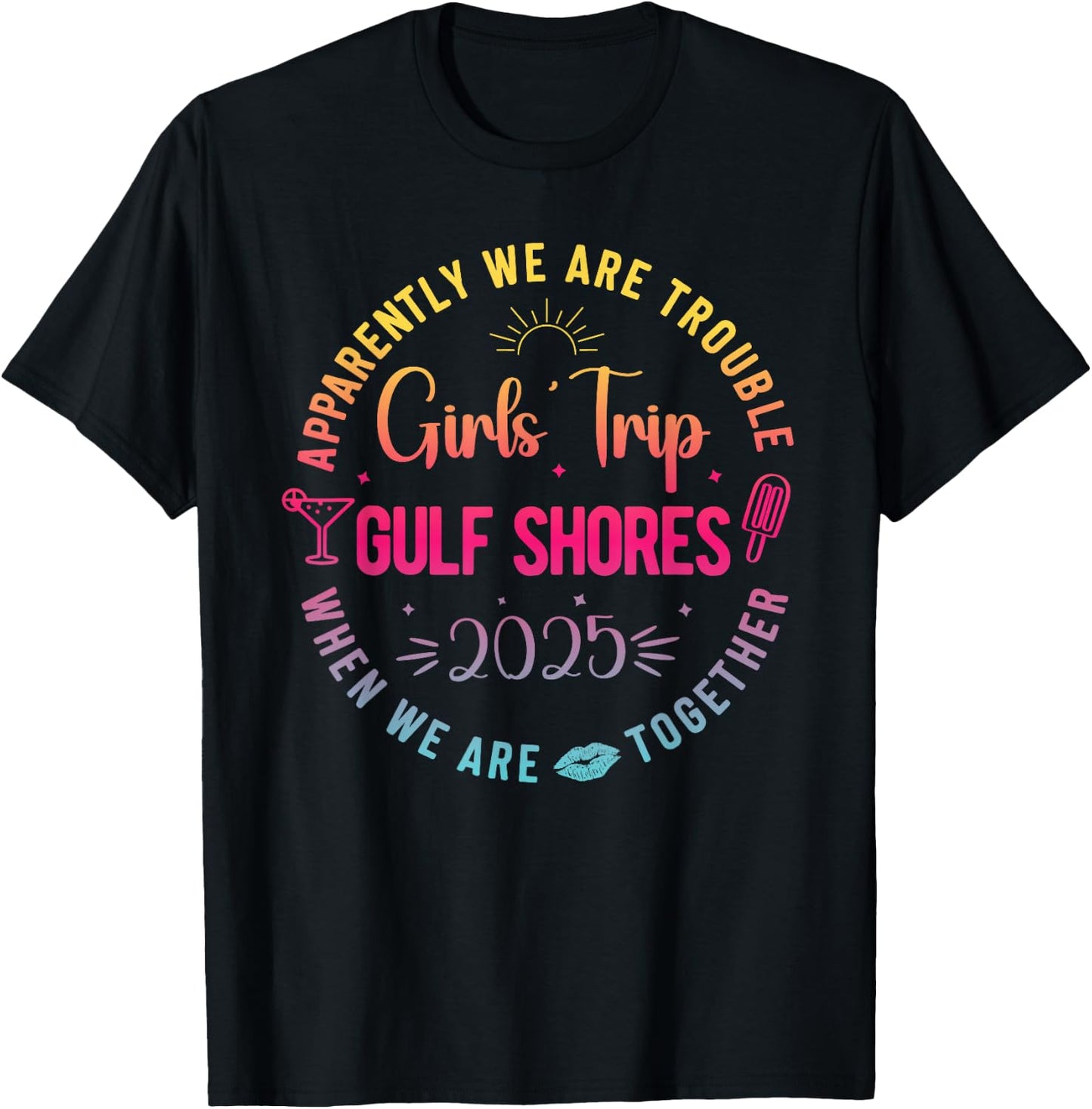 Girls Trip Gulf Shores 2025 Alabama Trouble When Together T-Shirt - T-Shirt | Black