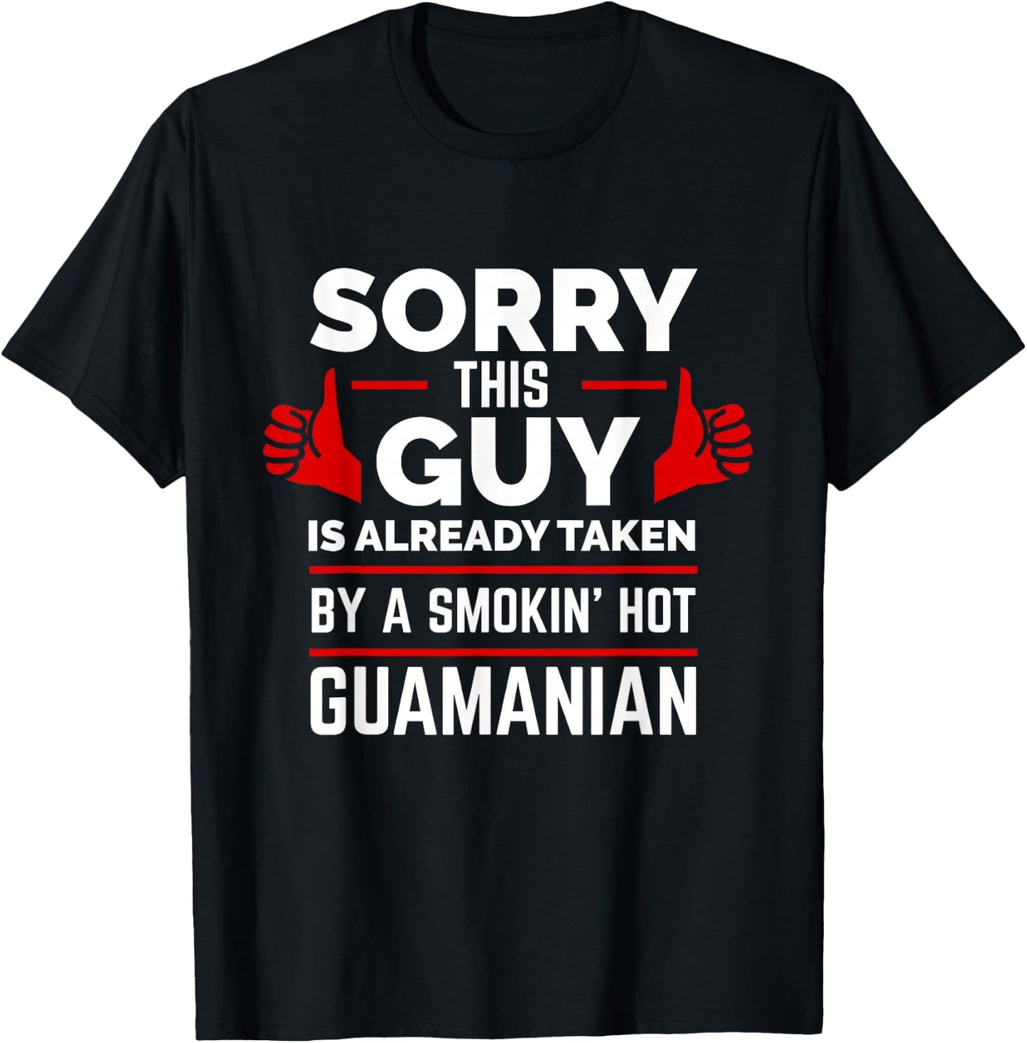 Sorry This Guy is Taken by Smoking Hot Guamanian Pride Guam T-Shirt - T-Shirt | Black