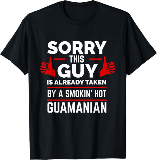 Sorry This Guy is Taken by Smoking Hot Guamanian Pride Guam T-Shirt - T-Shirt | Black