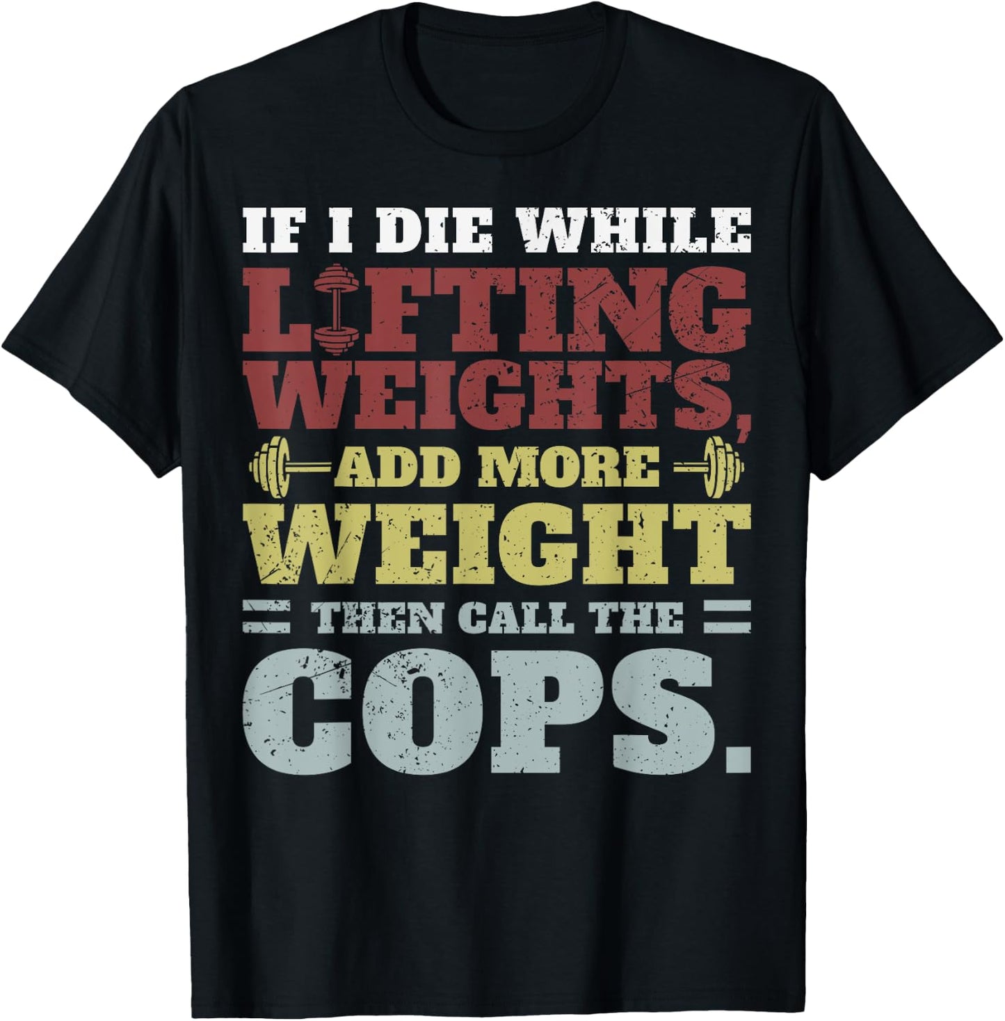 Funny Workout Gym If I Die Lifting Weights T-Shirt - T-Shirt | Black