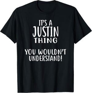 It's A JUSTIN Thing, You Wouldn't Understand! T-Shirt - T-Shirt | Black