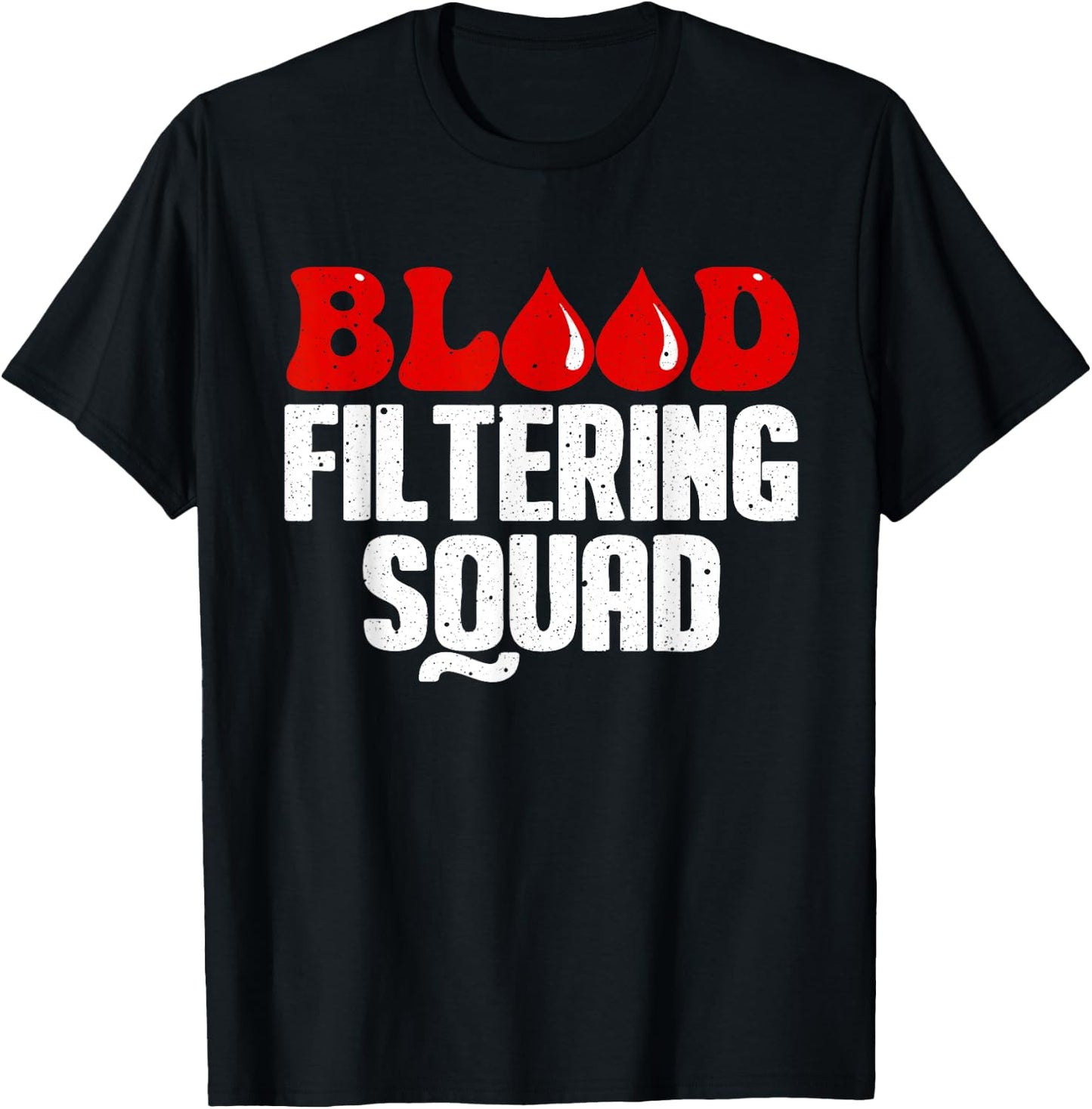 Funny Dialysis Nurse Art Men Women Dialysis Technician Squad T-Shirt - T-Shirt | Black
