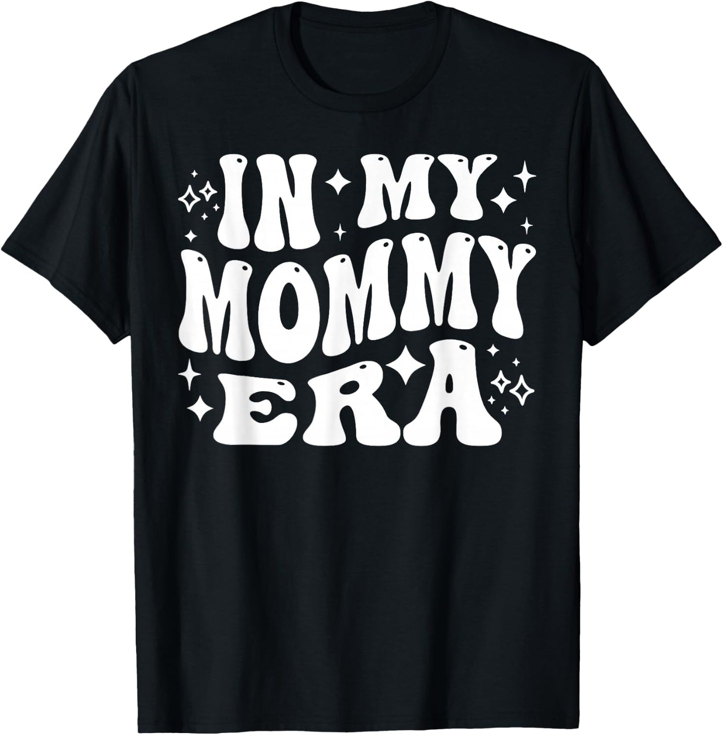 in My Mommy Era, Funny New Mom, Motherhood Journey T-Shirt - T-Shirt | Black