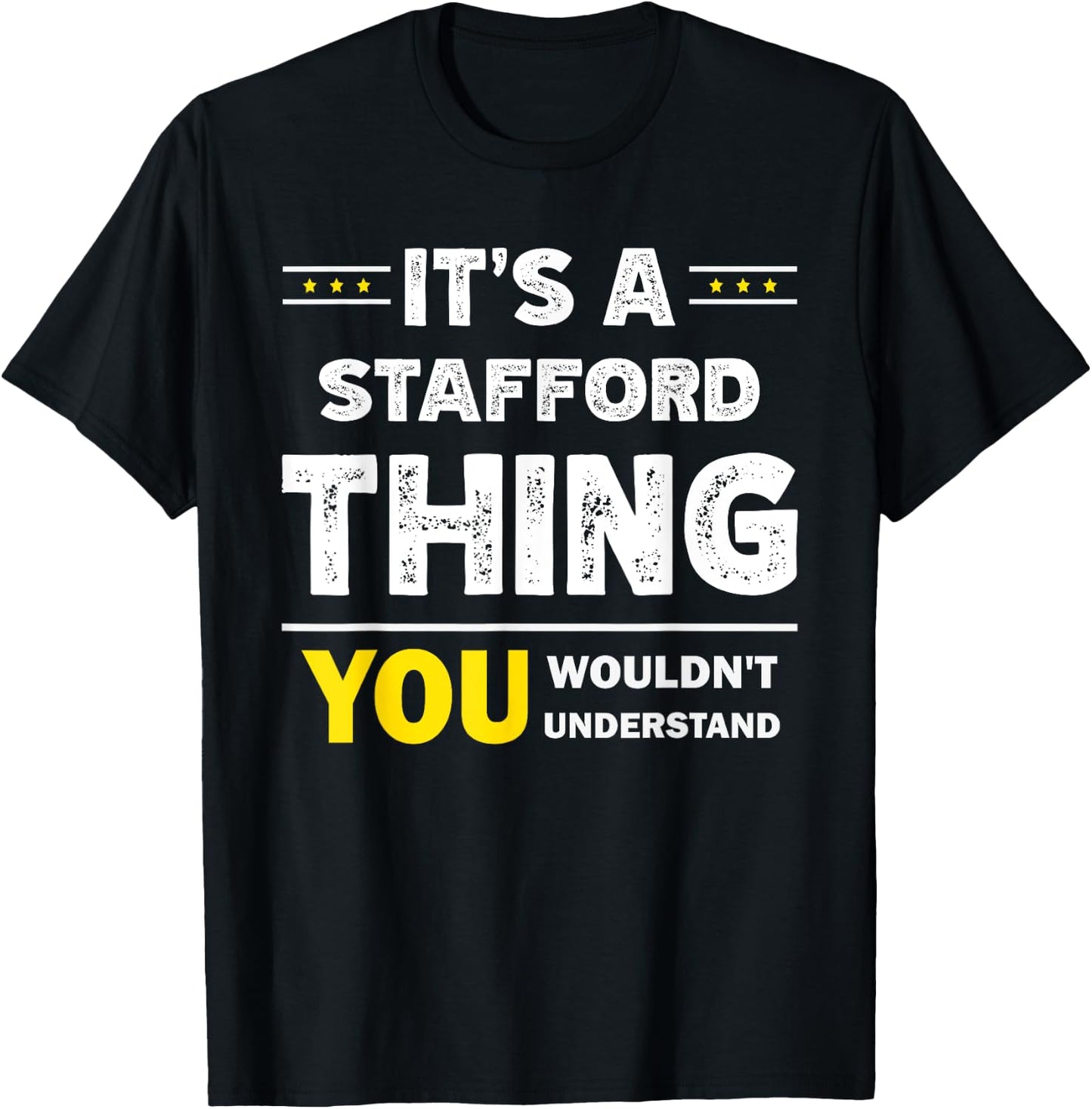 It's A Stafford Thing You Wouldn't Understand Family Name T-Shirt - T-Shirt | Black