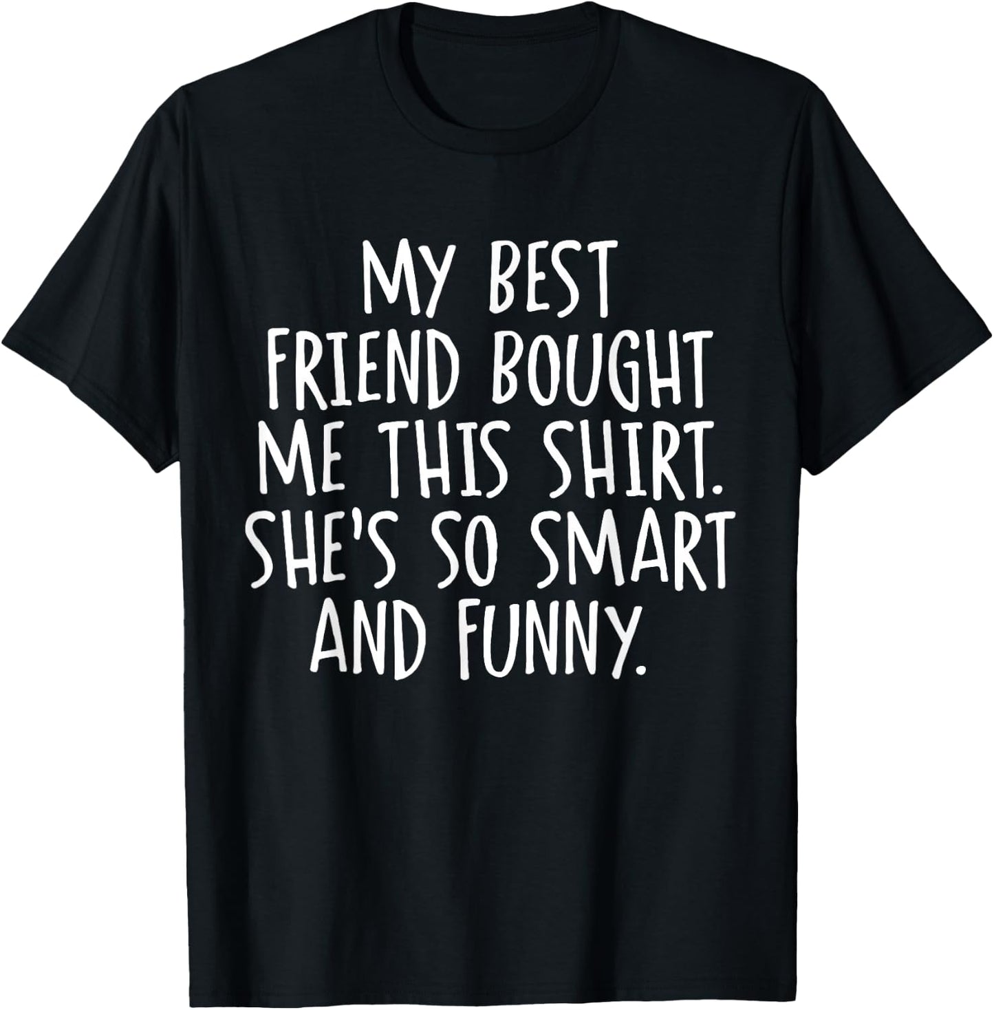 My Best Friend Bought Me This Funny Friendship T-Shirt - T-Shirt | Black