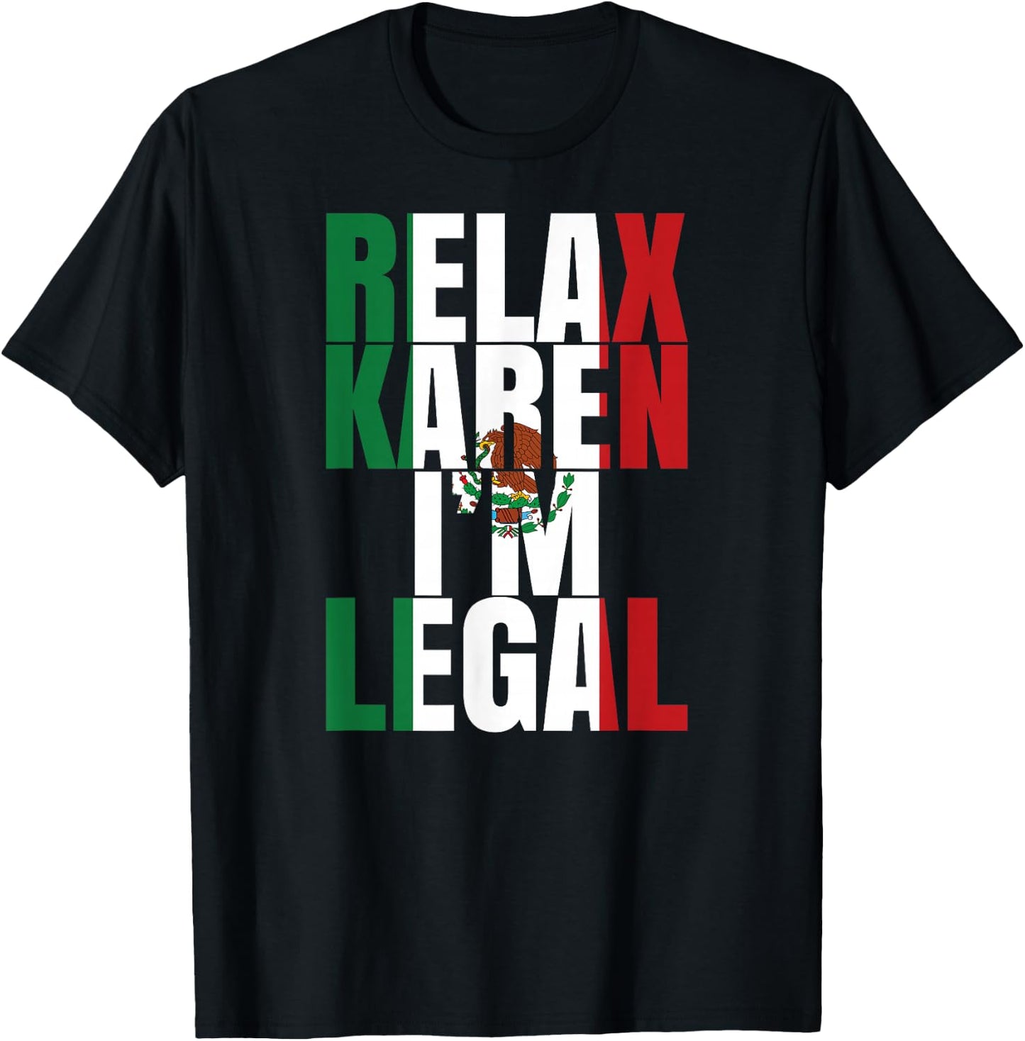 Relax Karen Im Legal Funny Mexican Woman Latino Hispanic T-Shirt - T-Shirt | Black