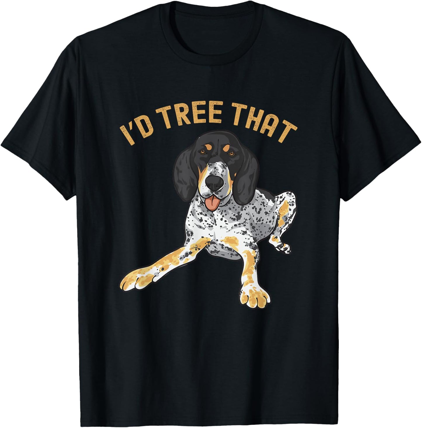 Bluetick Coonhound, I'd Tree That T-Shirt - T-Shirt | Black