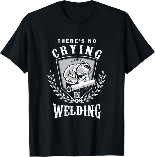Funny Welder No Crying In Welding Awesome Welders T-Shirt - T-Shirt | Black