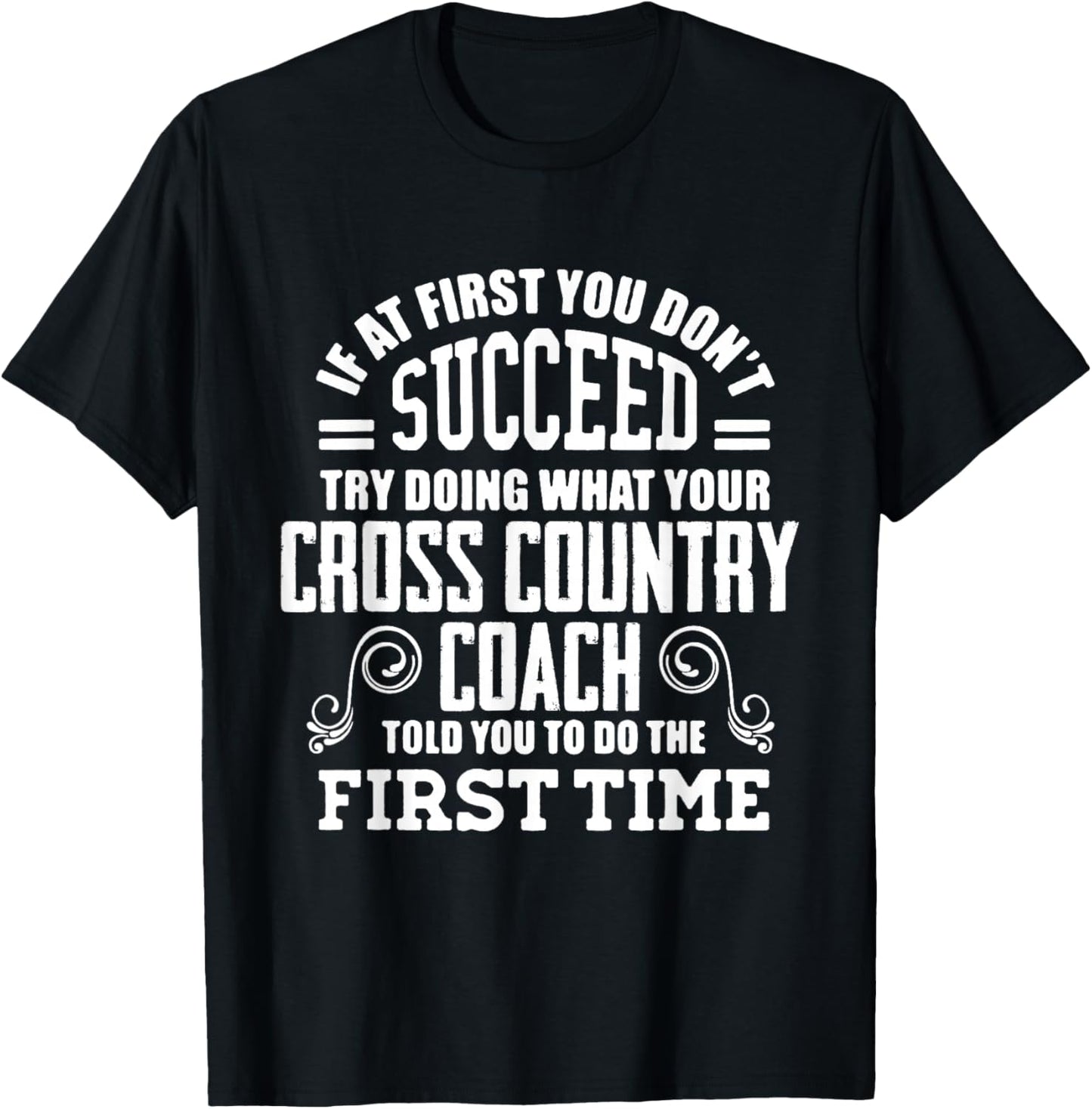 Succeed Your Cross Country Coach Gift Coach T-Shirt - T-Shirt | Black