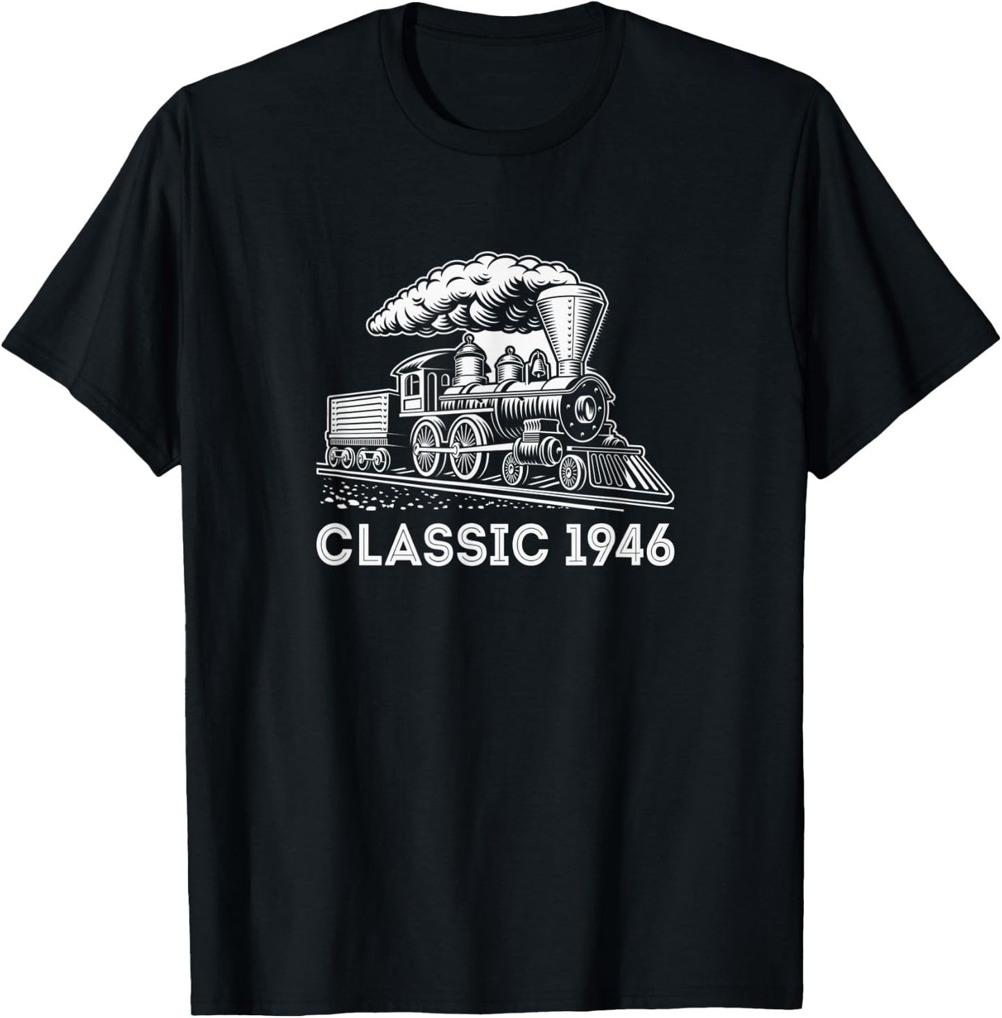 Classic 1946 Train Locomotive 76th Birthday Gifts Shirt T-Shirt - T-Shirt | Black