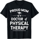 Proud Mom Of A Doctor Of Physical Therapy T-Shirt - T-Shirt | Black